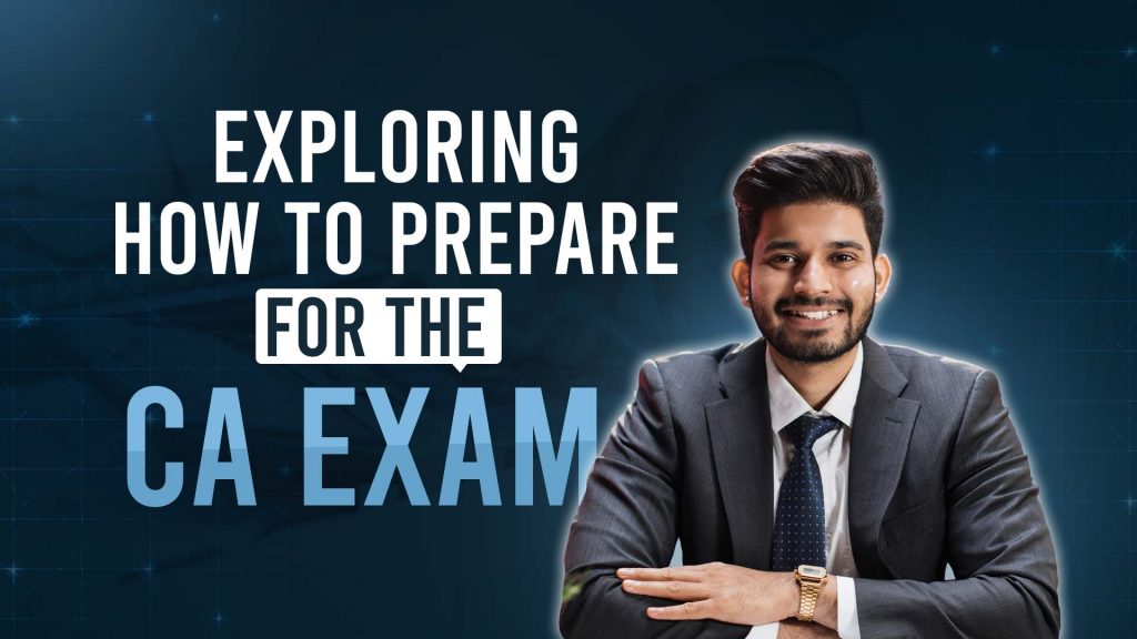 Exploring How to Prepare for the CA Exam